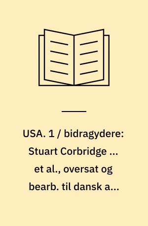 USA. 1 / bidragydere: Stuart Corbridge ... et al., oversat og bearb. til dansk af: Niels Krohn ... et al.. - 128 s.