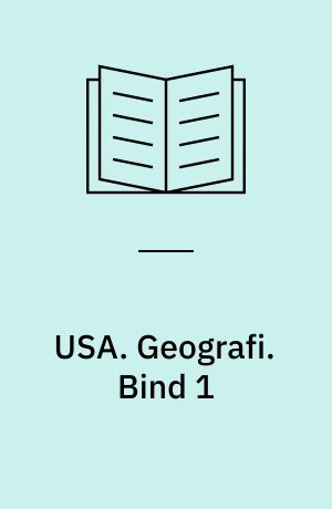 USA. Geografi. Bind 1