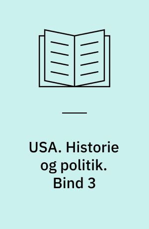 USA. Historie og politik. Bind 3