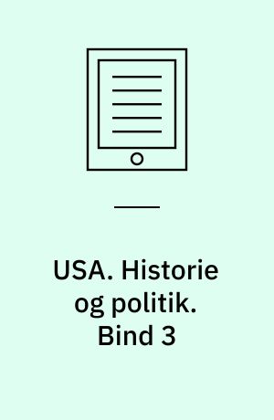 USA. Historie og politik. Bind 3