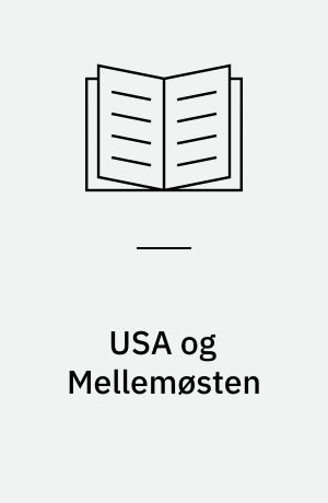 USA og Mellemøsten : om opgøret mellem præsident, kongres og lobbyer i den udenrigspolitiske beslutningsproces