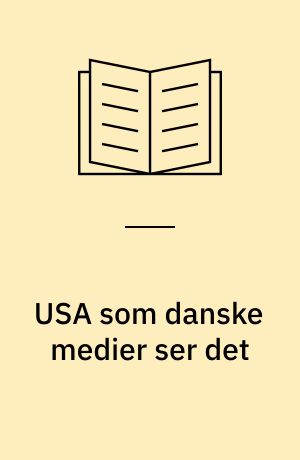 USA som danske medier ser det