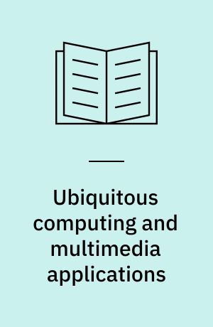 Ubiquitous computing and multimedia applications : international conference, UCMA 2010, Miyazaki, Japan, June 23-25, 2010 : proceedings