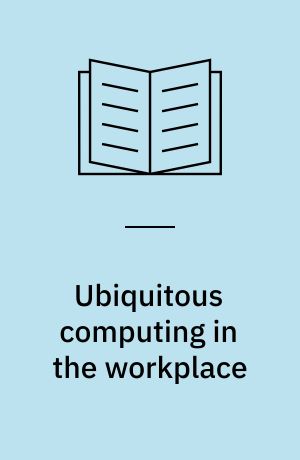 Ubiquitous computing in the workplace : what ethical issues? an interdisciplinary perspective