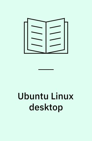 Ubuntu Linux desktop : your visual blueprint to using the Linux operating system