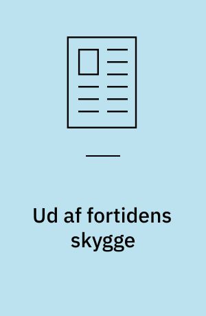 Ud af fortidens skygge