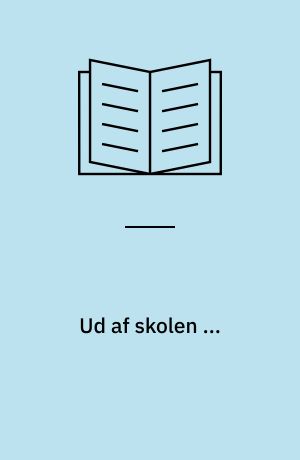 Ud af skolen ...
