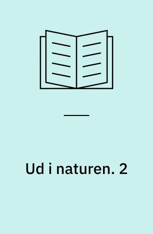 Ud i naturen. 2 : I sommerhalvåret. - 1985. - 91 s.