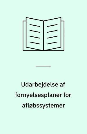 Udarbejdelse af fornyelsesplaner for afløbssystemer