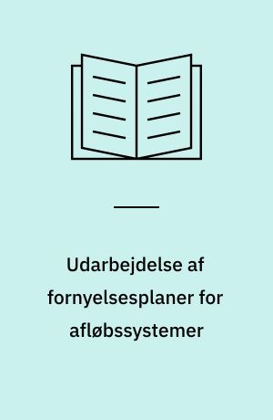 Udarbejdelse af fornyelsesplaner for afløbssystemer