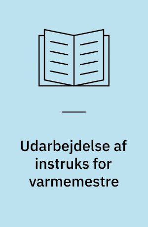 Udarbejdelse af instruks for varmemestre