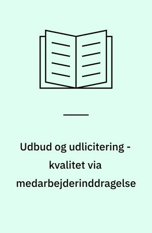 Udbud og udlicitering - kvalitet via medarbejderinddragelse