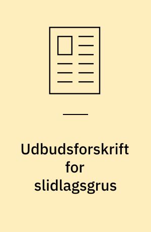 Udbudsforskrift for slidlagsgrus