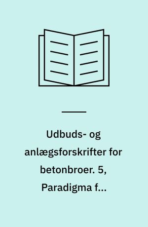 Udbuds- og anlægsforskrifter for betonbroer. 5, Paradigma for generalnote (GN-P)