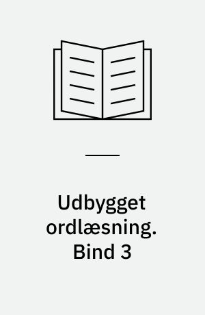 Udbygget ordlæsning. Bind 3