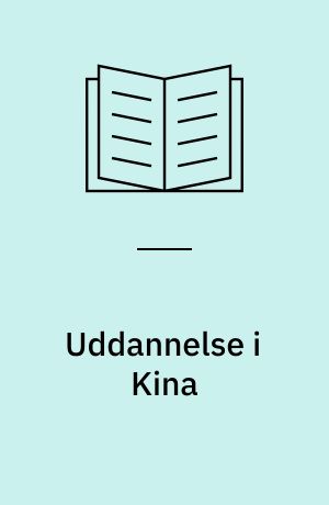 Uddannelse i Kina : om udviklingen af et socialistisk uddannelsessystem