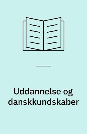 Uddannelse og danskkundskaber : om uddannelse og danskkundskabers betydning for etniske minoriteters integration i det danske samfund