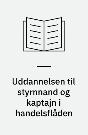 Uddannelsen til styrnnand og kaptajn i handelsflåden