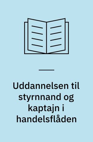 Uddannelsen til styrnnand og kaptajn i handelsflåden