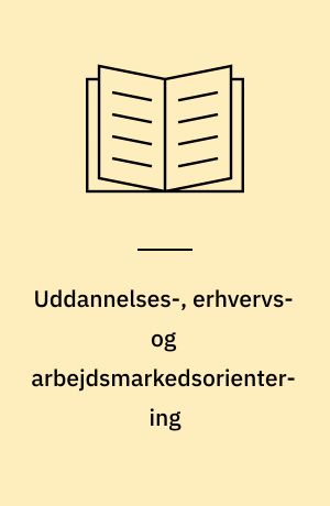 Uddannelses-, erhvervs- og arbejdsmarkedsorientering