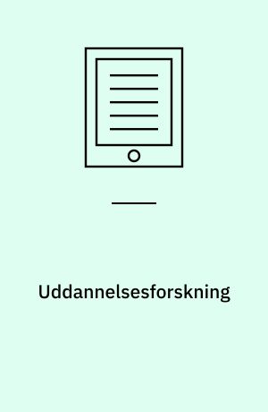 Uddannelsesforskning : data, metoder og teori til undersøgelse af uddannelser