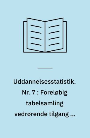 Uddannelsesstatistik. Nr. 7 : Foreløbig tabelsamling vedrørende tilgang og bestand af studerende pr. oktober 1970-71 ved de videregående uddannelser