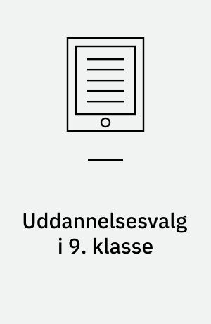 Uddannelsesvalg i 9. klasse : unges vej mod ungdomsuddannelse