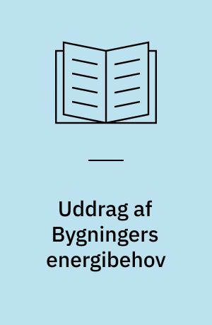 Uddrag af Bygningers energibehov