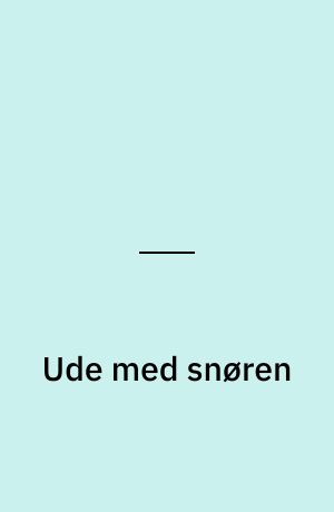 Ude med snøren