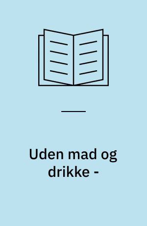 Uden mad og drikke -