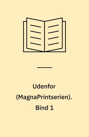 Udenfor : erindringer III. Bind 1 (Stor skrift)