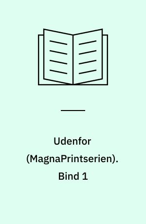 Udenfor : erindringer III. Bind 1 (Stor skrift)
