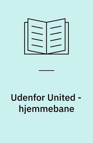 Udenfor United - hjemmebane : et sted at høre til