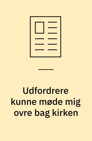 Udfordrere kunne møde mig ovre bag kirken