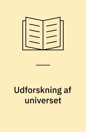 Udforskning af universet : kometer, galakser, supernovaer