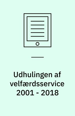 Udhulingen af velfærdsservice 2001 - 2018