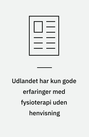 Udlandet har kun gode erfaringer med fysioterapi uden henvisning