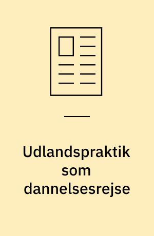 Udlandspraktik som dannelsesrejse