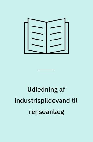 Udledning af industrispildevand til renseanlæg : samfundsøkonomisk vurdering af alternative metoder for påligning af særbidrag