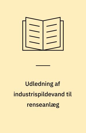 Udledning af industrispildevand til renseanlæg : samfundsøkonomisk vurdering af alternative metoder for påligning af særbidrag