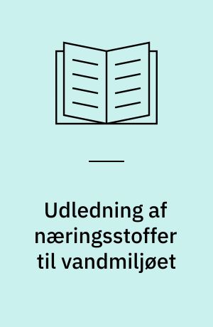 Udledning af næringsstoffer til vandmiljøet : resumé og udskrift af høring i Folketinget den 29. oktober 1997