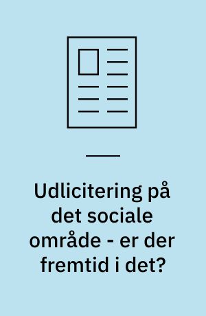 Udlicitering på det sociale område - er der fremtid i det?