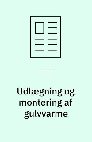 Udlægning og montering af gulvvarme