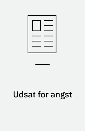 Udsat for angst