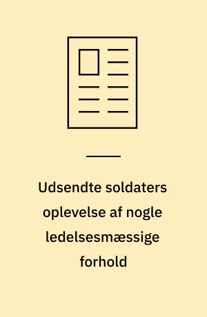 Udsendte soldaters oplevelse af nogle ledelsesmæssige forhold