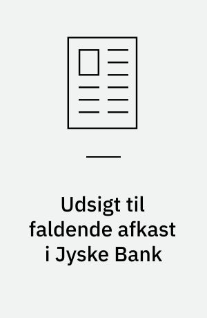 Udsigt til faldende afkast i Jyske Bank