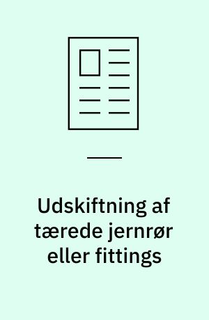 Udskiftning af tærede jernrør eller fittings