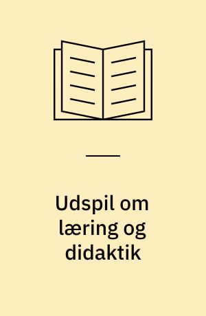 Udspil om læring og didaktik : 1. rapport fra Voksendidaktik-projektet