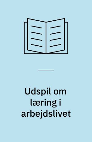 Udspil om læring i arbejdslivet