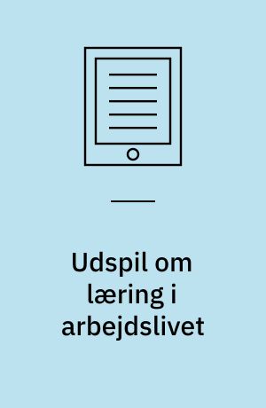 Udspil om læring i arbejdslivet